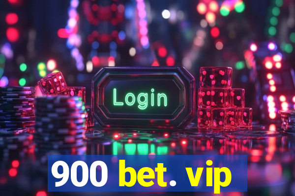 900 bet. vip